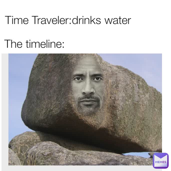 The timeline: Time Traveler:drinks water
