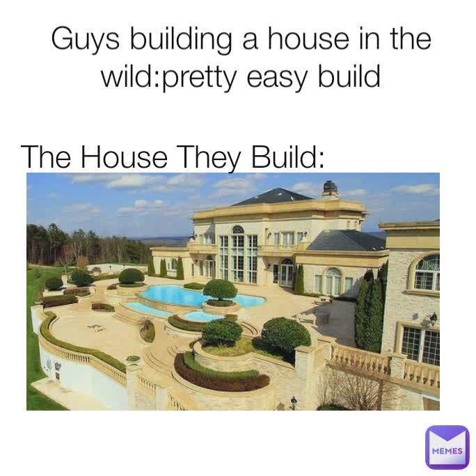 Guys building a house in the wild:pretty easy build The House They Build: