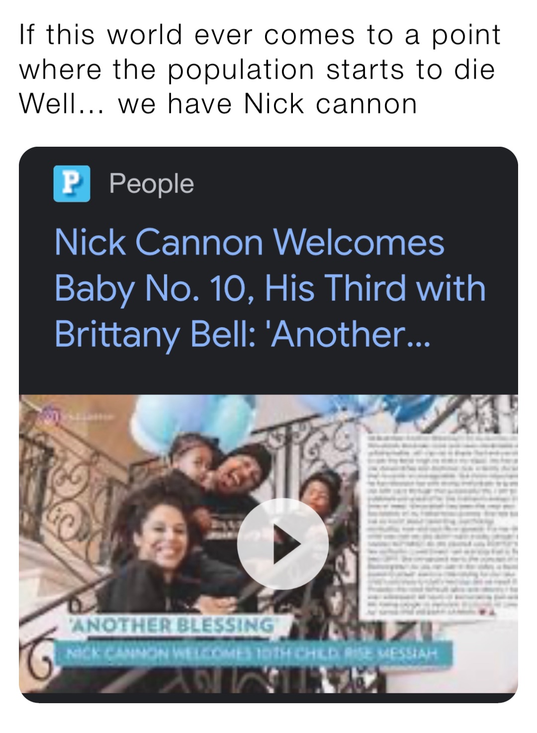 If this world ever comes to a point where the population starts to die 
Well… we have Nick cannon