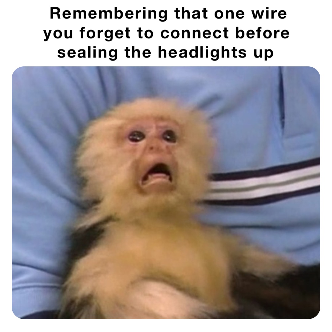 Remembering that one wire you forget to connect before sealing the headlights up