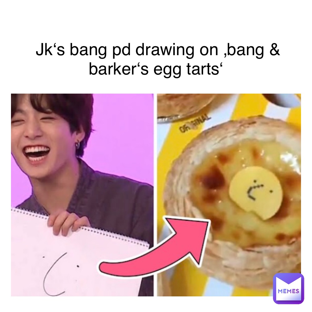 Text Here Jk‘s Bang PD drawing on ‚Bang & Barker‘s egg tarts‘