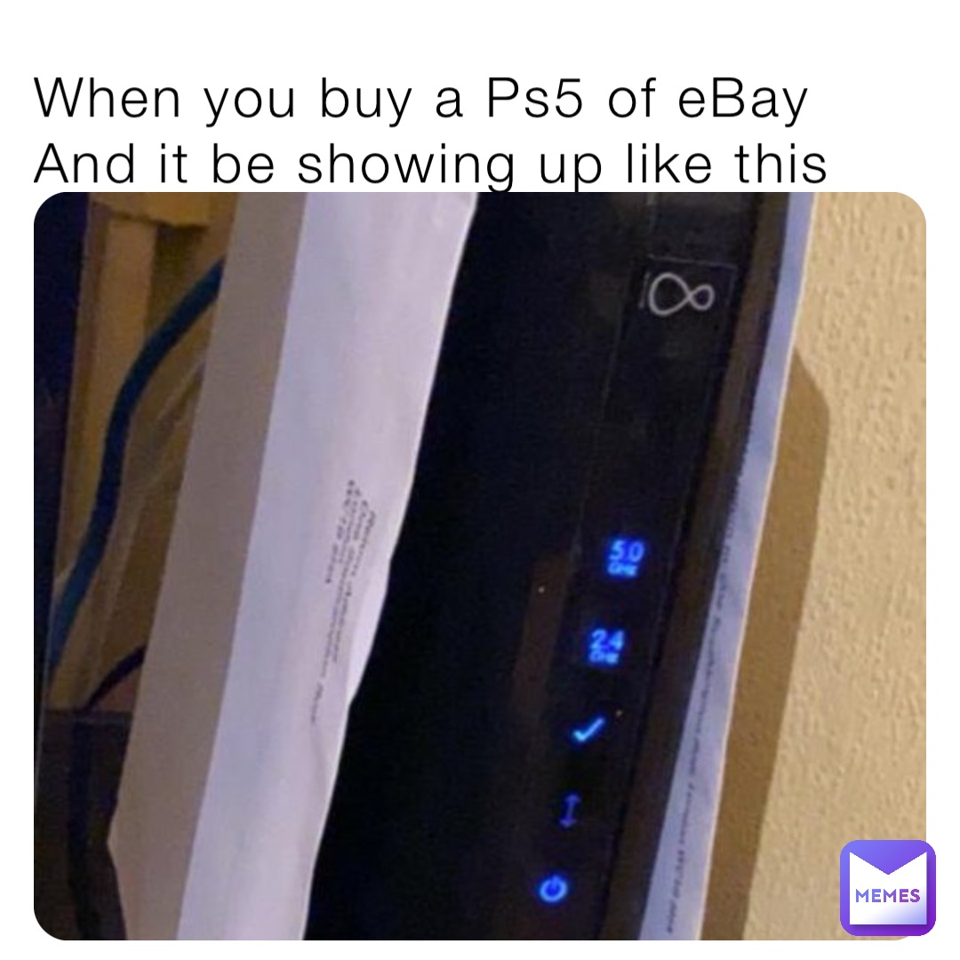 When you buy a Ps5 of eBay 
And it be showing up like this