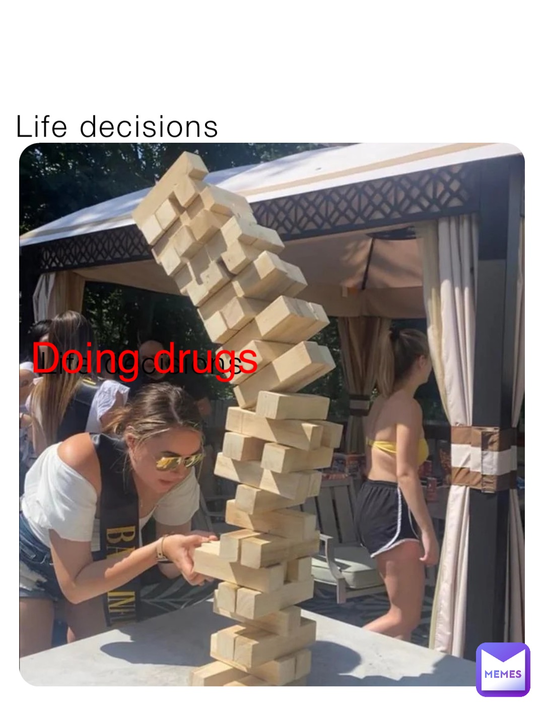 Life decisions Life decisions Doing drugs