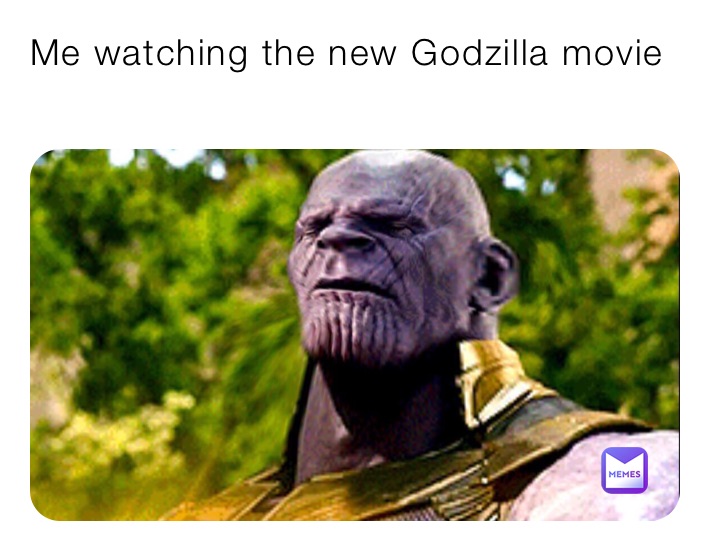 Me watching the new Godzilla movie
