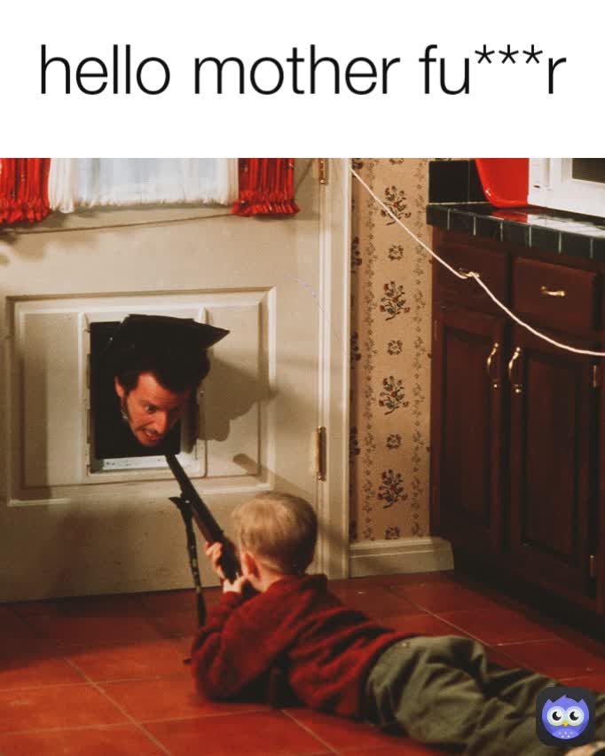 hello mother fu***r