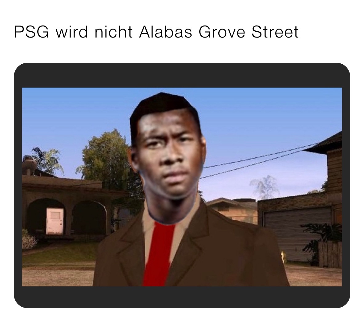 PSG wird nicht Alabas Grove Street