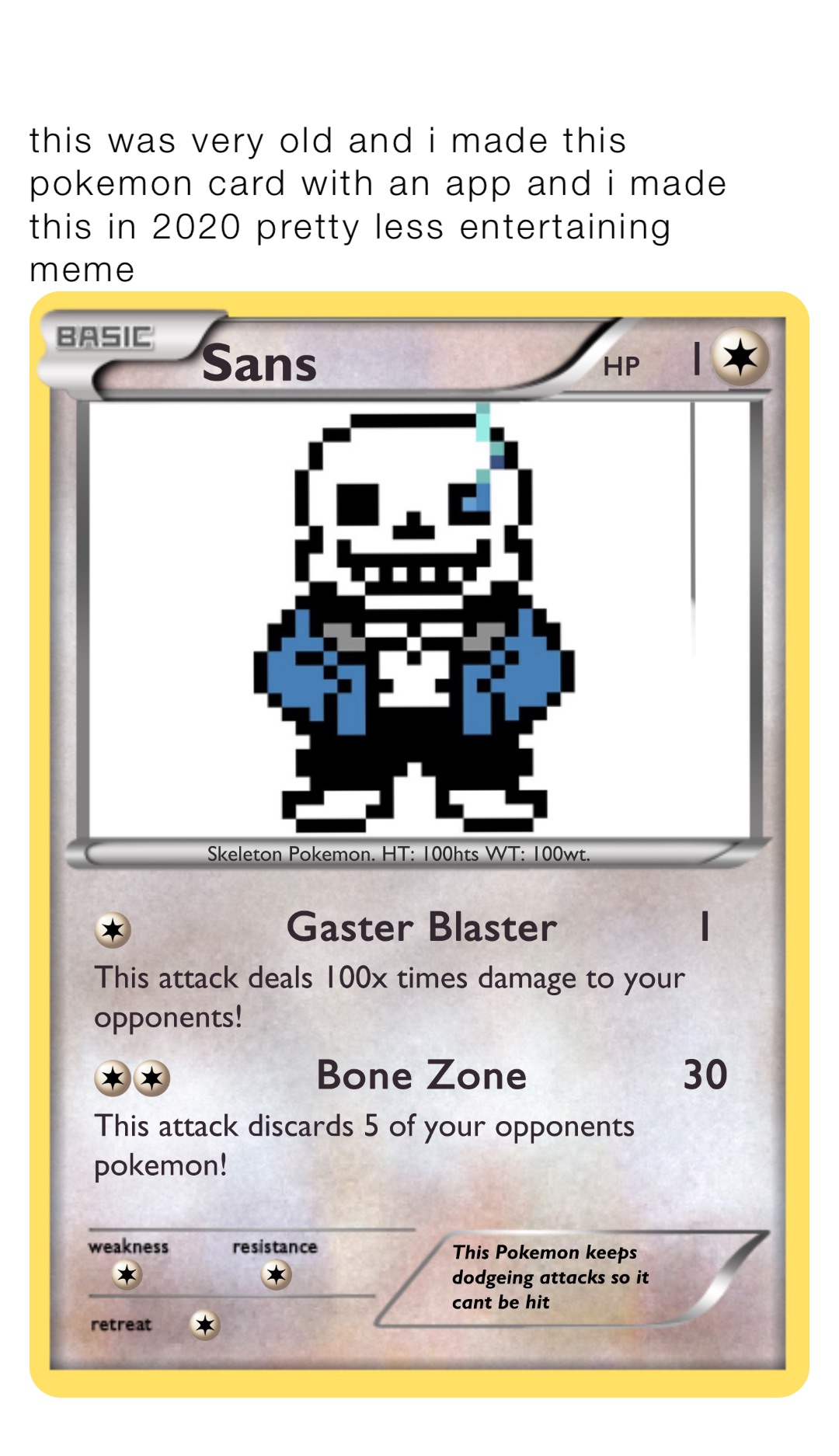 this was very old and i made this pokemon card with an app and i made this in 2020 pretty less entertaining meme