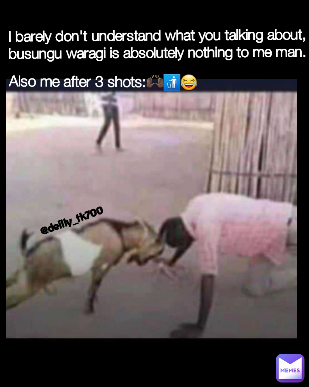 I barely don't understand what you talking about, busungu waragi is absolutely nothing to me man. @deilly_tk700 Also me after 3 shots:🙌🏿🚮😂