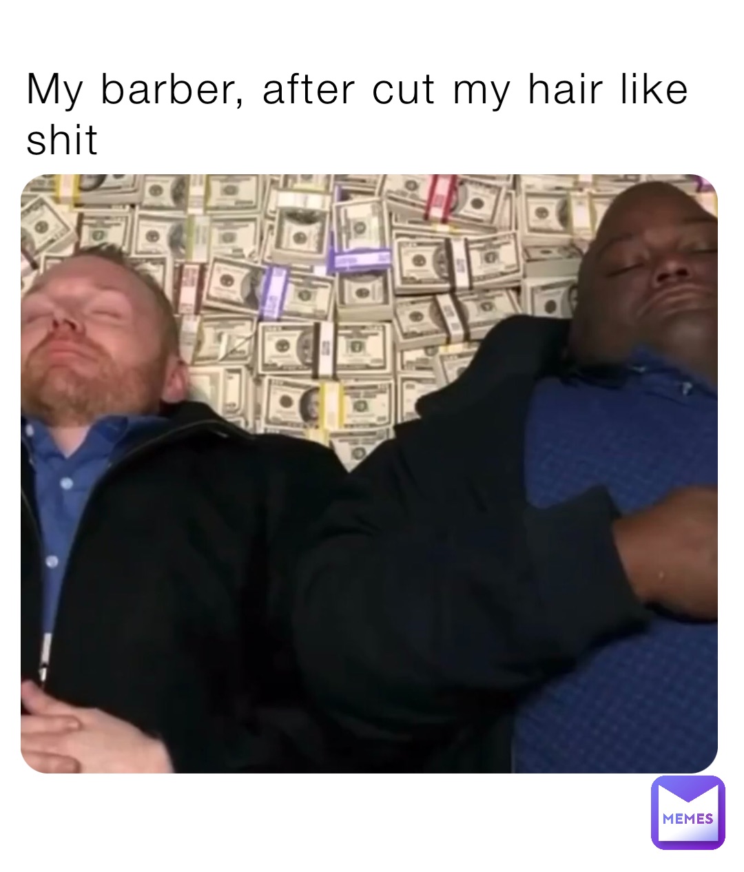 My barber, after cut my hair like shit