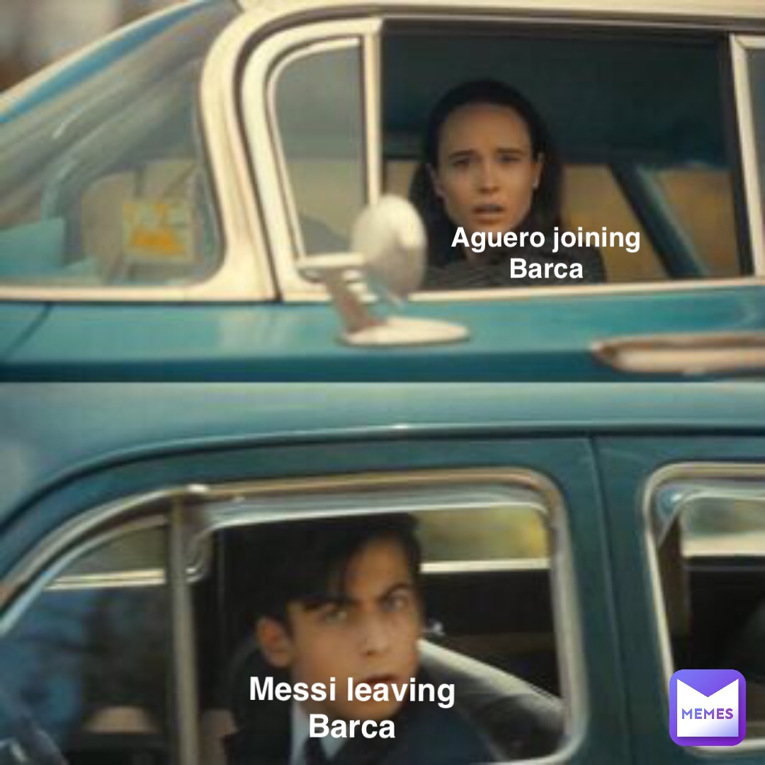 Aguero joining
Barca Messi leaving
Barca