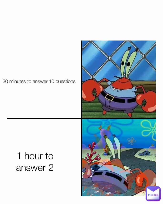 1 hour to answer 2 30 minutes to answer 10 questions