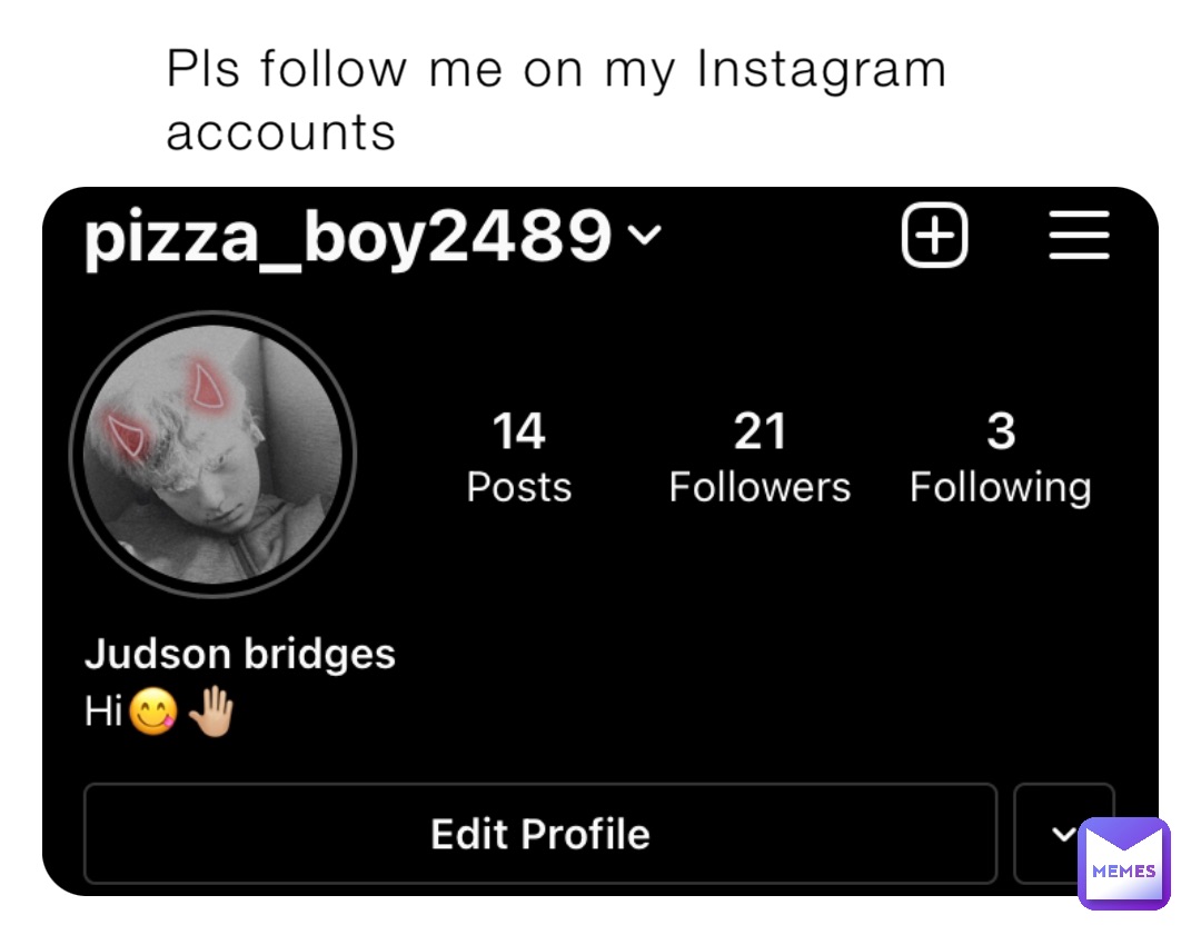 Pls follow me on my Instagram accounts