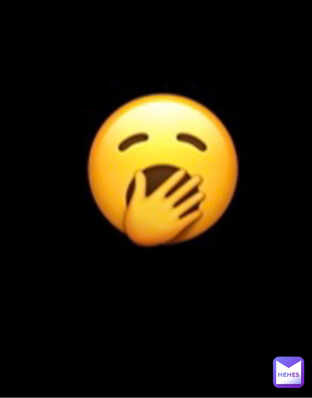 Meme by abusingtheyawnemoji