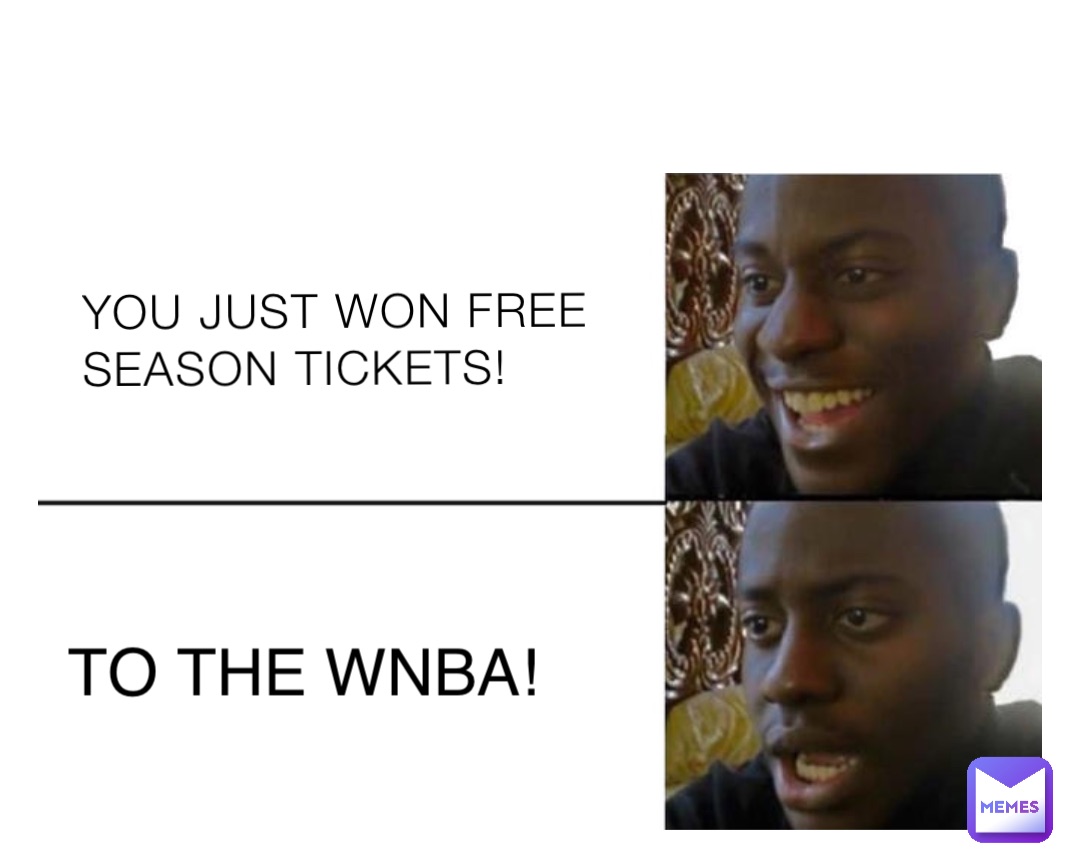 YOU JUST WON FREE SEASON TICKETS! TO THE WNBA!