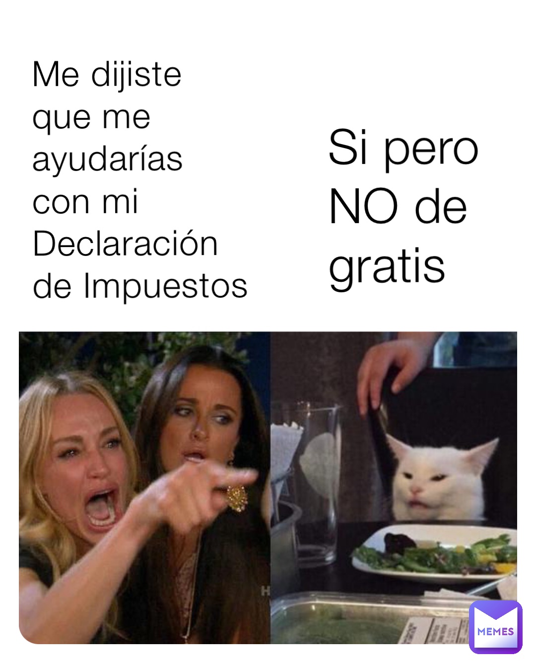 Me dijiste que me ayudarías con mi Declaración de Impuestos Si pero NO de gratis