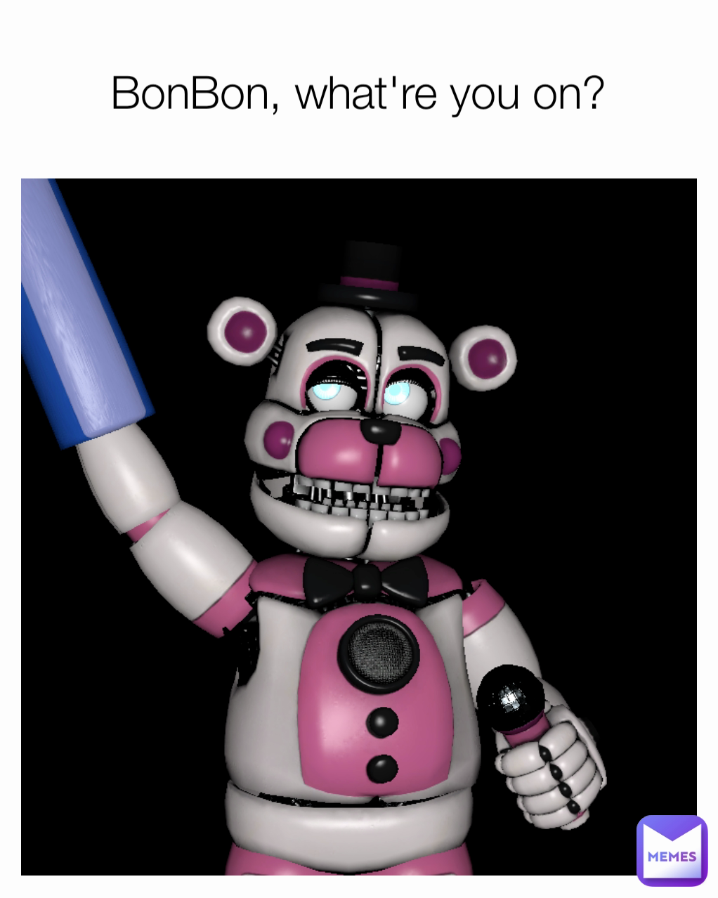 BonBon, what're you on?