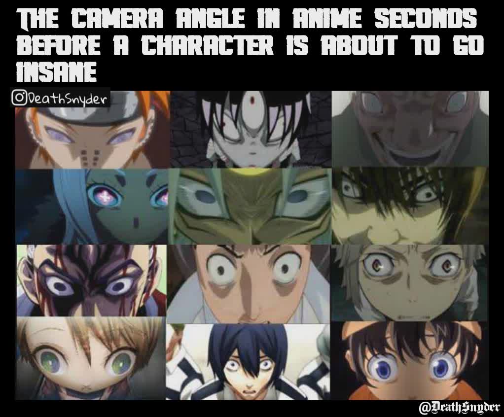 The camera angle in anime when a character is about to go insane  iFunny   Camera angle Funny photography Crazy funny pictures