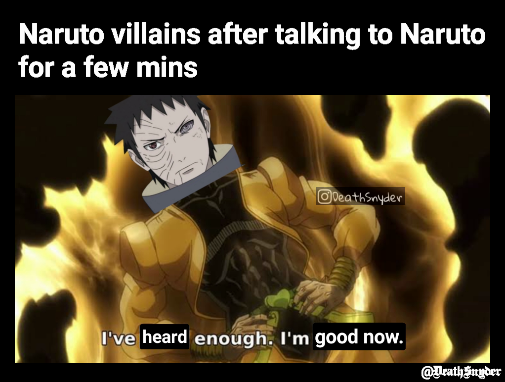 Naruto villains after talking to Naruto for a few mins heard good now ...