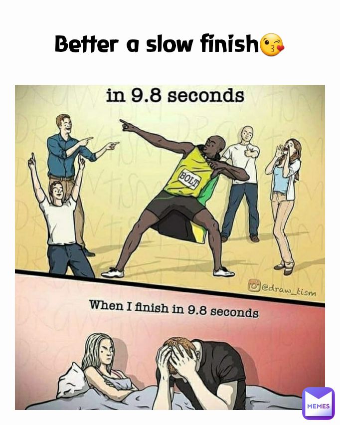 Better a slow finish😘