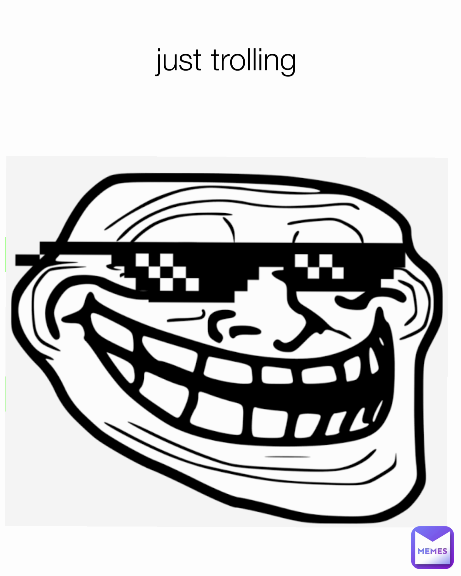 just trolling 