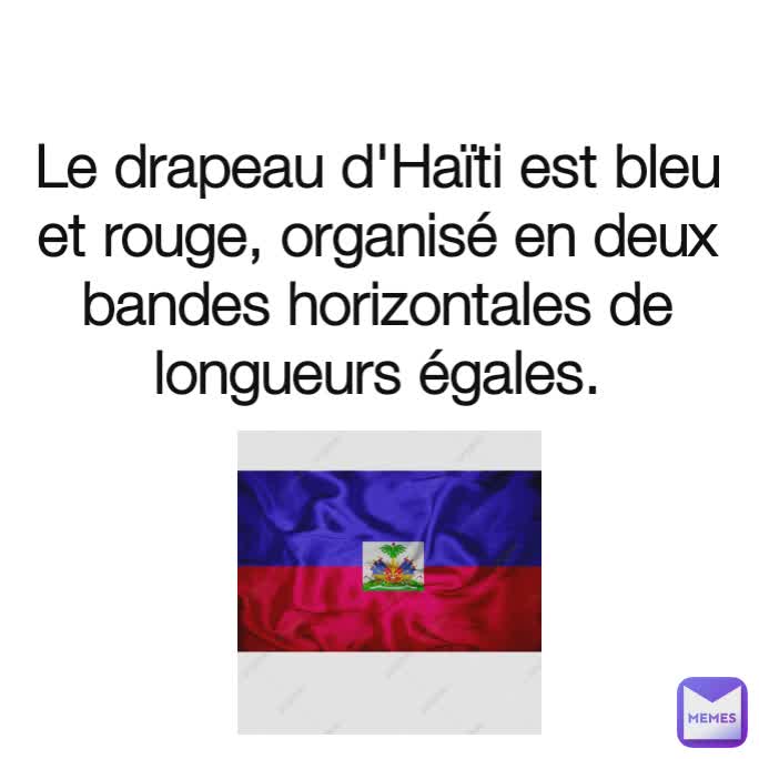 Le drapeau d'Haïti est bleu et rouge, organisé en deux bandes horizontales de longueurs égales.