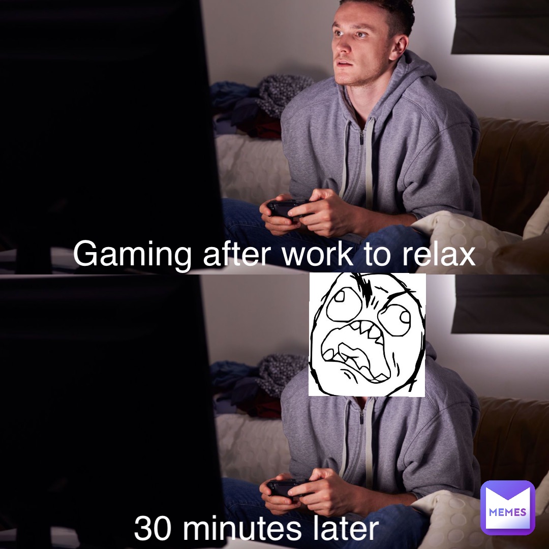 Gaming after work to relax 30 minutes later