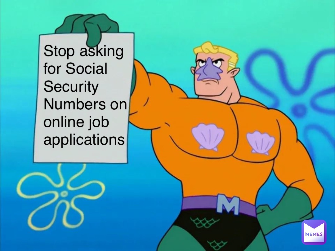 Stop asking for Social Security Numbers on online job applications