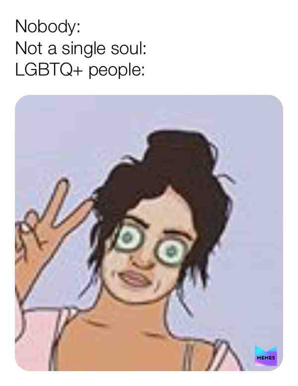 #gaymemes #pansexual
Just being proud because I passed level 7 ;)