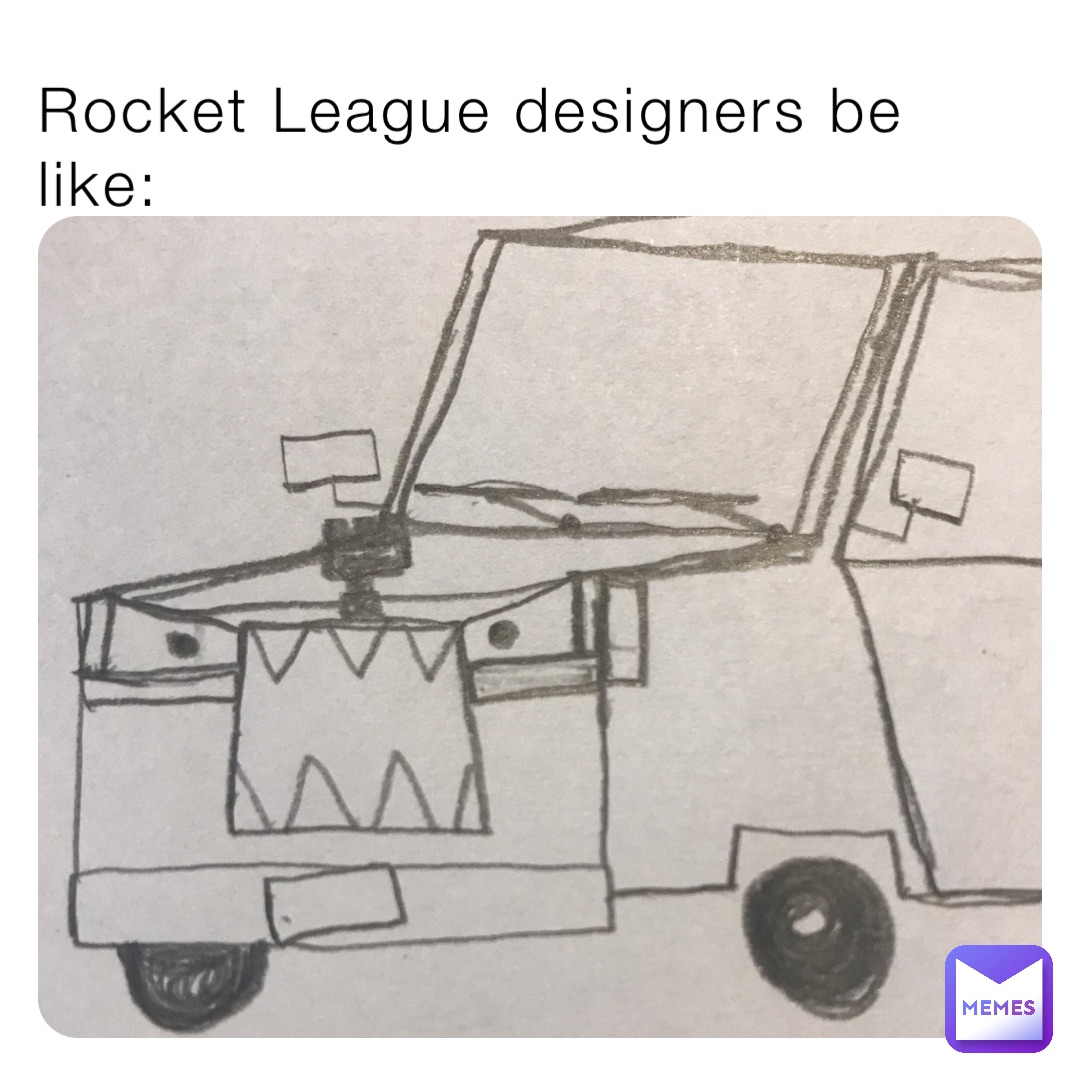 Rocket League designers be like: