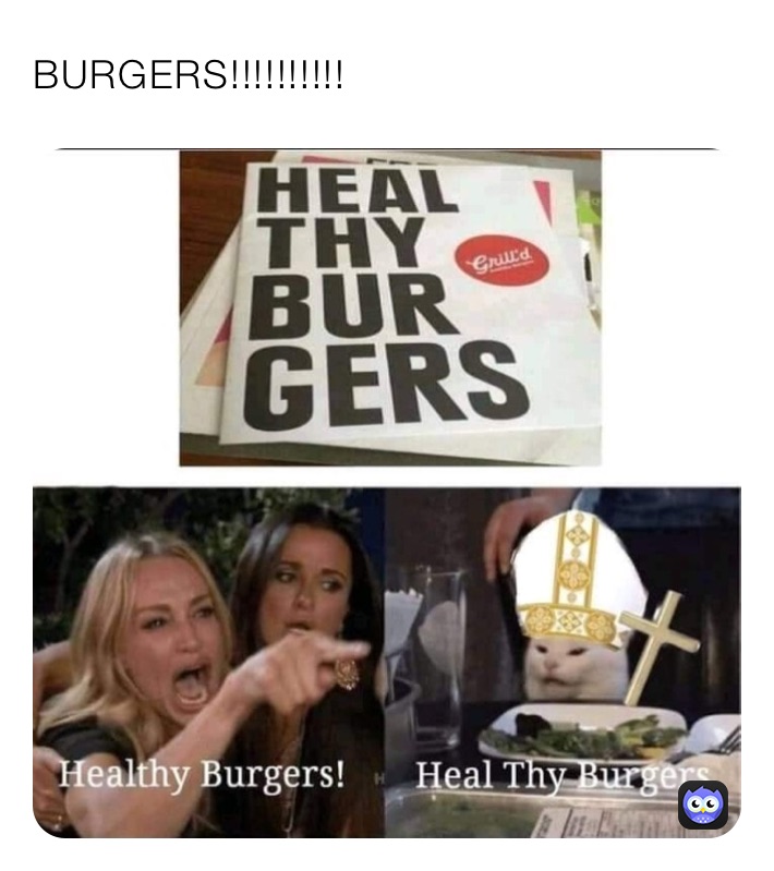 BURGERS!!!!!!!!!!