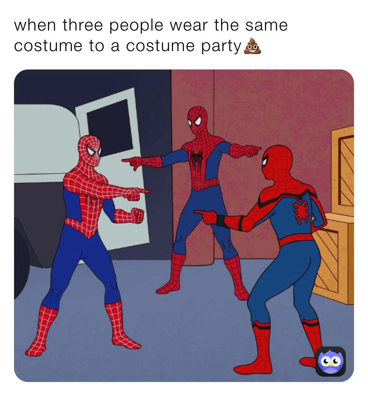 when three people wear the same costume to a costume party💩