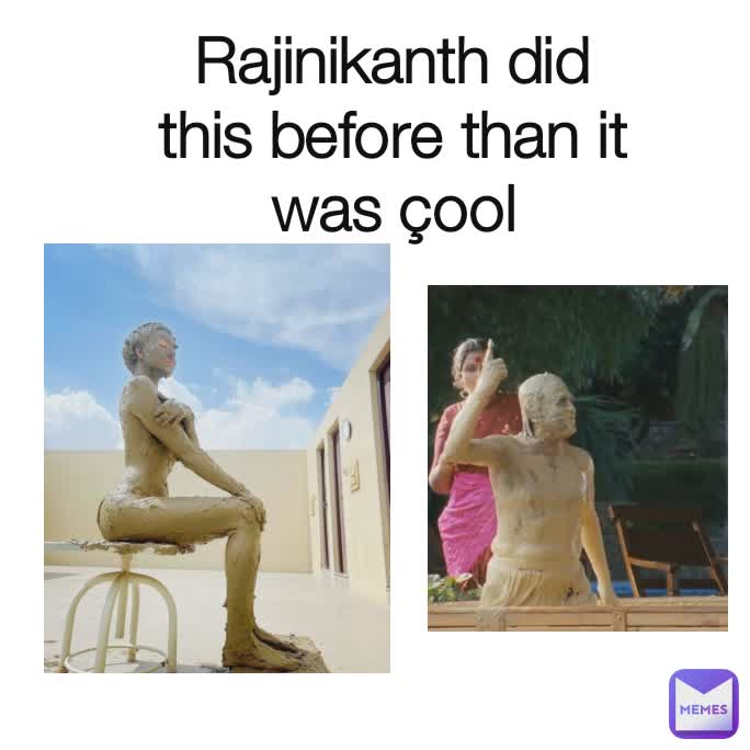 Rajinikanth did this before than it was çool