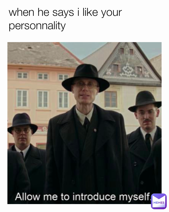 when he says i like your personnality