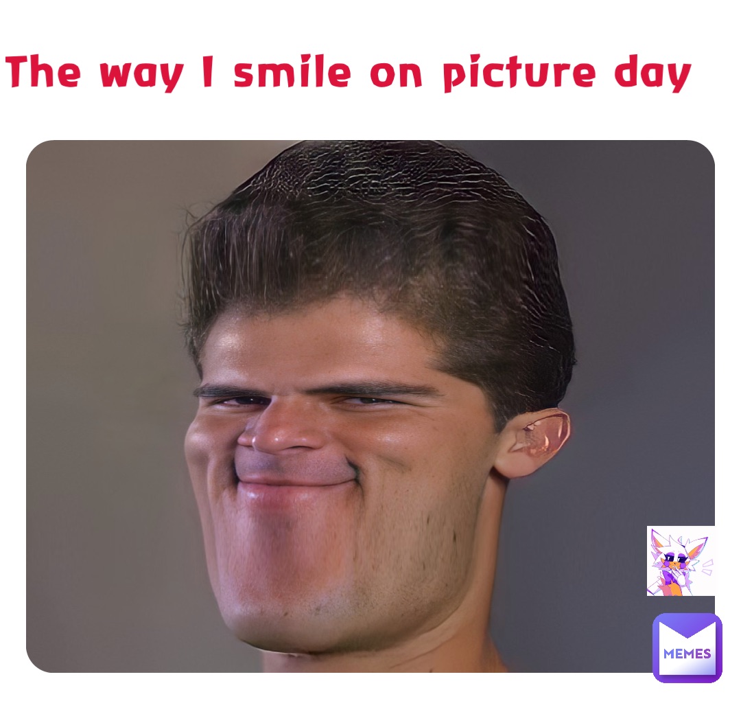 The way I smile on picture day