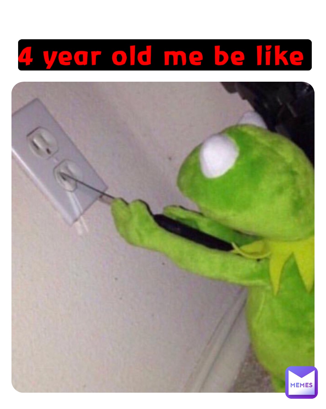 4 year old me be like