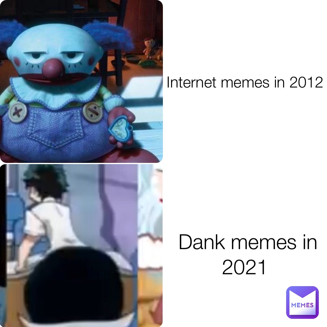 Internet memes in 2012 Dank memes in 2021