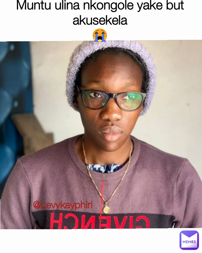 @Levykayphiri Muntu ulina nkongole yake but akusekela
😭