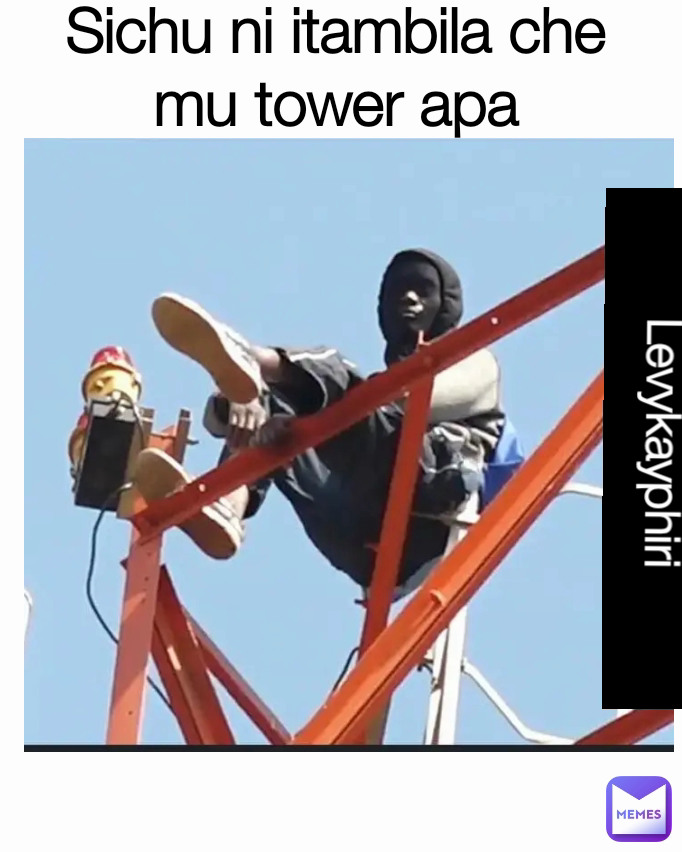Levykayphiri  Sichu ni itambila che mu tower apa