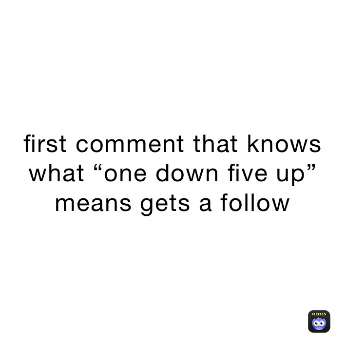 first comment that knows what “one down five up” means gets a follow