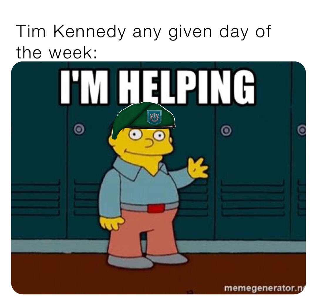 Tim Kennedy any given day of the week: