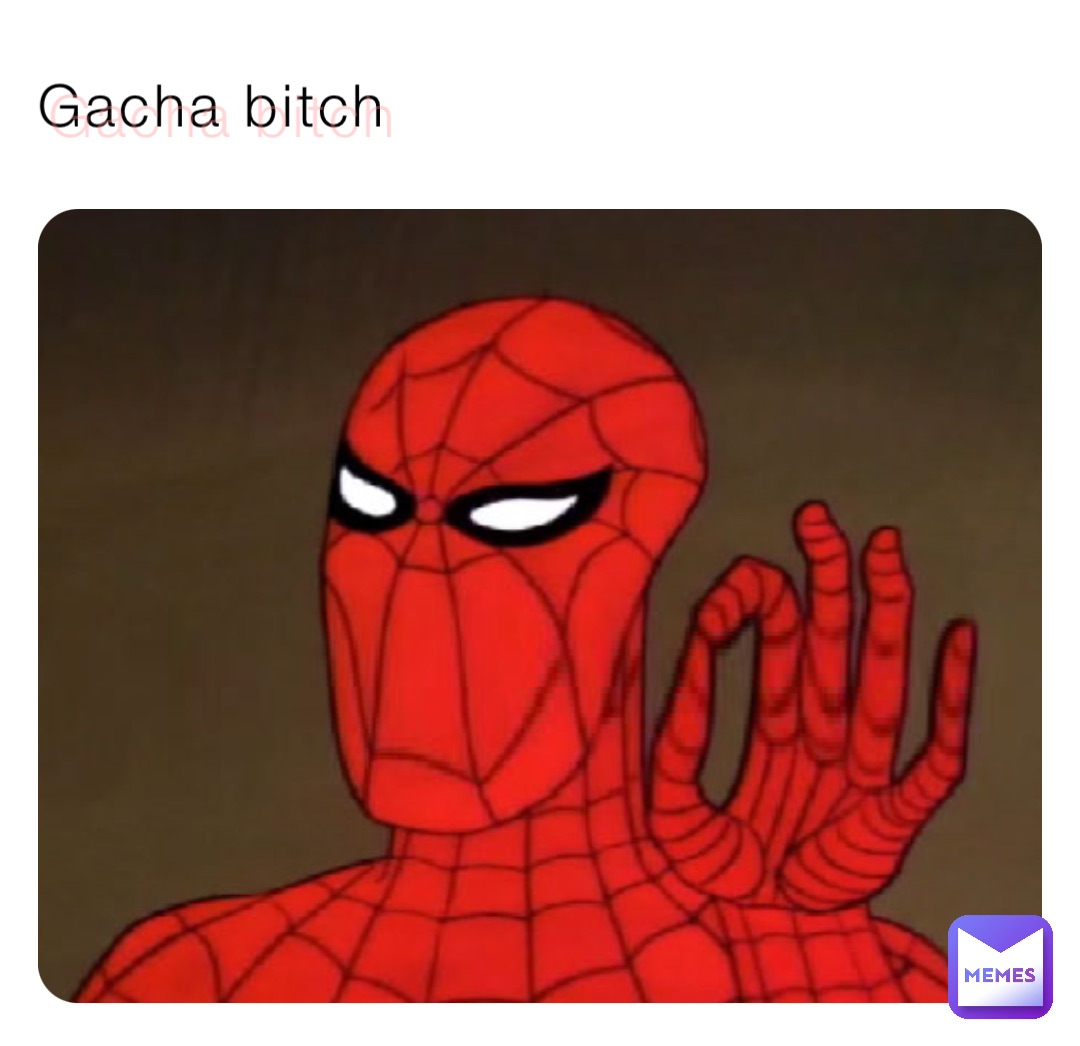 Gacha bitch Gacha bitch