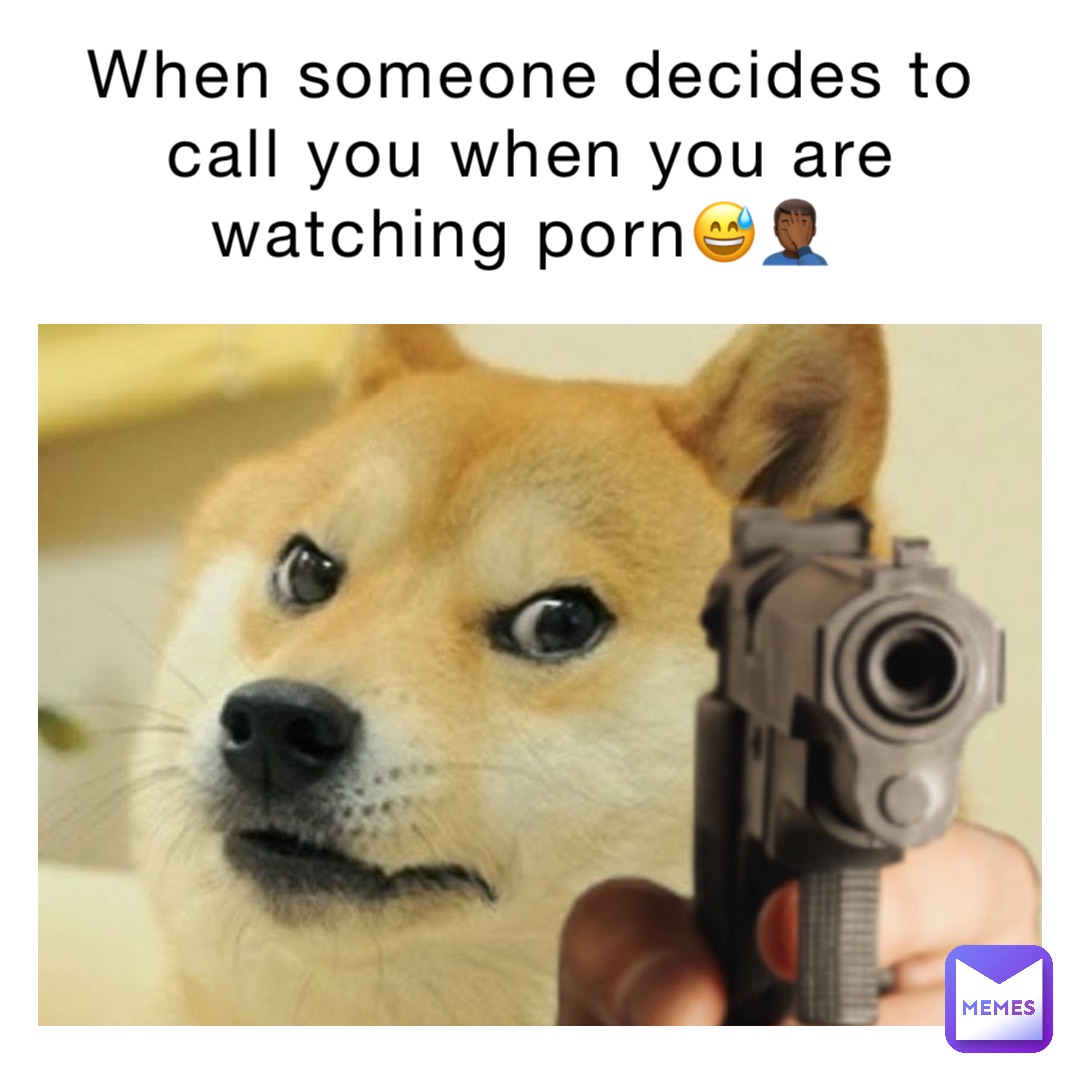 When someone decides to call you when you are watching porn😅🤦🏾‍♂️