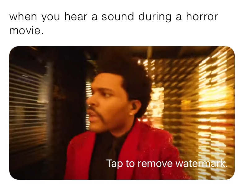 when you hear a sound during a horror movie.