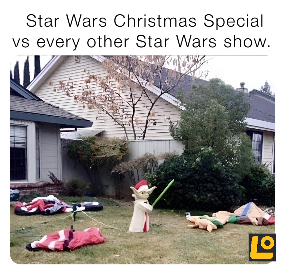 Star Wars Christmas Special vs every other Star Wars show.