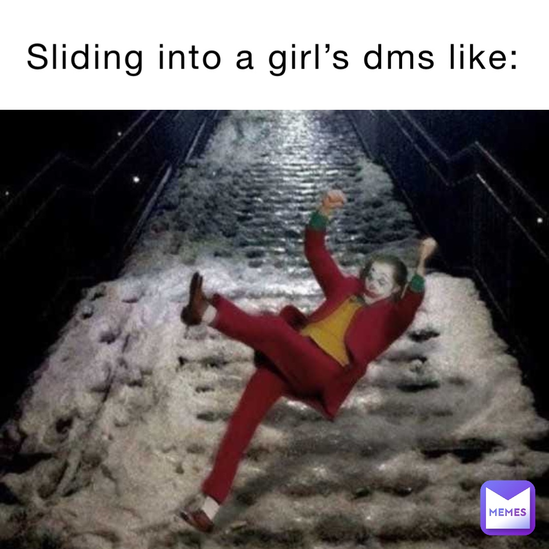 Sliding into a girl’s dms like: Text Here