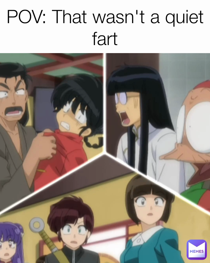POV: That wasn't a quiet fart