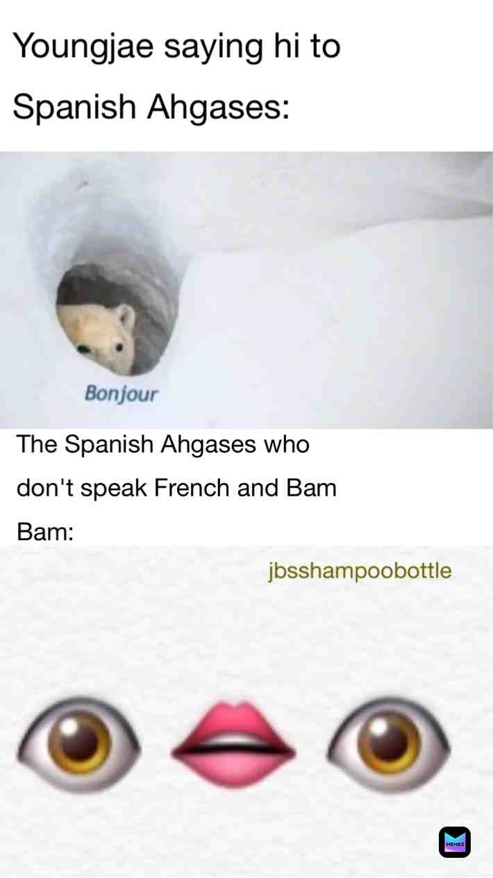 If you get it, you get it [basically BamBam told Youngjae to say hi to Spanish Ahgases on vlive but he said bonjour which is hello in French 💀] /   #kpopmemes  #got7