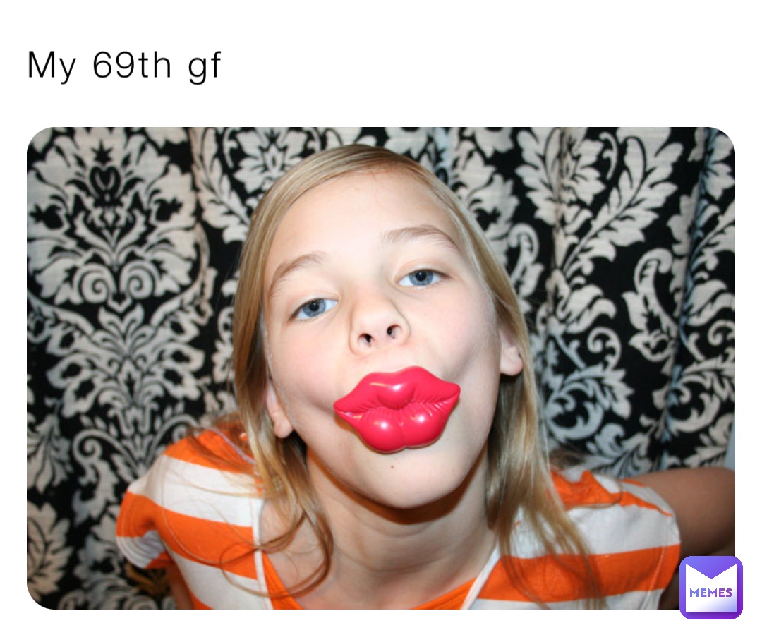 My 69th gf