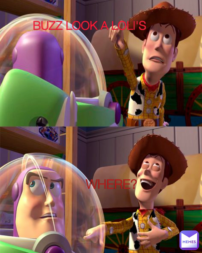 WHERE?  BUZZ LOOK A LOLI'S