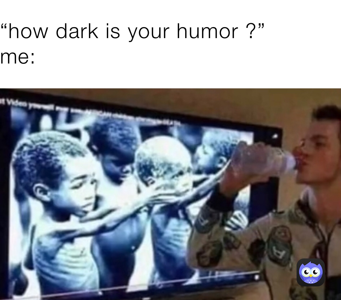 “how dark is your humor ?”
me: